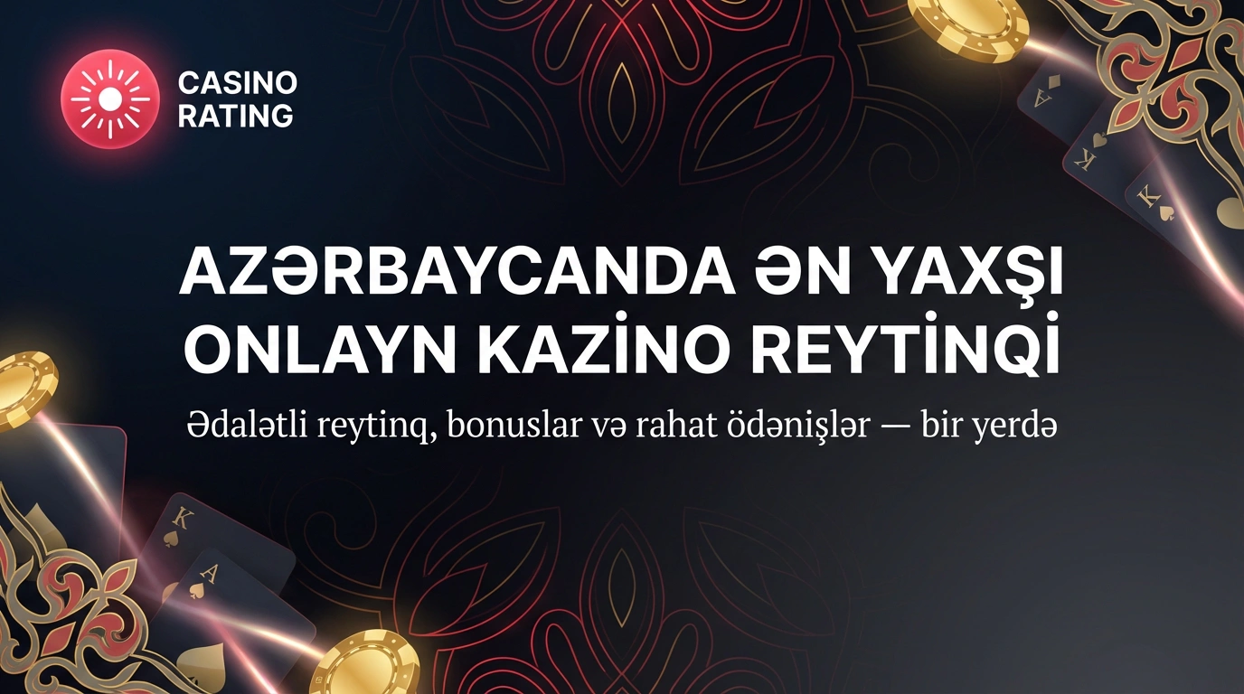 Azərbaycanda ən yaxşı onlayn kazino reytinqi